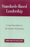 Standards-Based Leadership: A Case Study Book for the Assistant Principalship