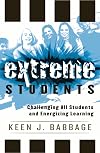 Extreme Students: Challenging All Students and Energizing Learning