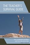 The Teacher's Survival Guide: Real Classroom Dilemmas and Practical Solutions