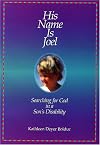 His Name Is Joel: Searching for God in a Son's Disability