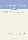Calvin's Doctrine of the Word and Sacrament