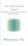 The Teaching of Jesus Concerning the Kingdom of God and the Church