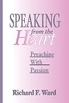 Speaking from the Heart: Preaching with Passion