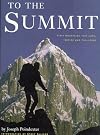 To the Summit: Fifty Mountains that Lure, Inspire and Challenge