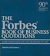 The Forbes Book of Business Quotations: 10,000 Thoughts on the Business of Life