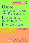 Using Simulations to Promote Learning in Higher Education: An Introduction (Enhancing Learning Series)