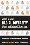 What Makes Racial Diversity Work in Higher Education: Academic Leaders Present Successful Policies and Strategies