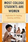 Most College Students Are Women: Implications for Teaching, Learning, and Policy (Women in Academe Series)