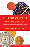 Culture Centers in Higher Education: Perspectives on Identity, Theory, and Practice