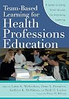Team-Based Learning for Health Professions Education: A Guide to Using Small Groups for Improving Learning