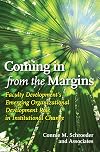 Coming In from the Margins: Faculty Development's Emerging Organizational Development Role in Institutional Change