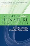 Exploring More Signature Pedagogies: Approaches to Teaching Disciplinary Habits of Mind