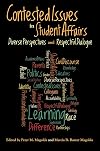 Contested Issues in Student Affairs: Diverse Perspectives and Respectful Dialogue