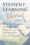 Student Learning Abroad: What Our Students Are Learning, What They’re Not, and What We Can Do About It