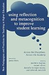 Using Reflection and Metacognition to Improve Student Learning: Across the Disciplines, Across the Academy
