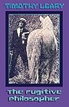 The Fugitive Philosopher (Leary, Timothy)