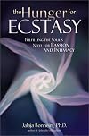 The Hunger for Ecstasy: Fulfilling the Soul's Need for Passion and Intimacy