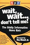 Wait Wait...Don't Tell Me! The Oddly Informative News Quiz