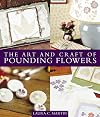 The Art and Craft of Pounding Flowers