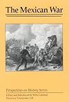 The Mexican War (Perspectives on History Series)