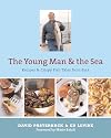 The Young Man and the Sea: Recipes and Crispy Fish Tales from Esca