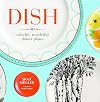 Dish: 813 Colorful, Wonderful Dinner Plates