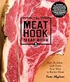 The Meat Hook Meat Book: Buy, Butcher, and Cook Your Way to Better Meat