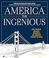 America the Ingenious: How a Nation of Dreamers, Immigrants, and Tinkerers Changed the World