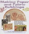 Making Paper & Fabric Rubbings: Capturing Designs from Brasses, Gravestones, Carved Doors, Coins and More