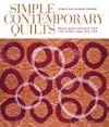 Simple Contemporary Quilts: Bold New Designs for the First-Time Quilter