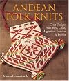 Andean Folk Knits: Great Designs from Peru, Chile, Argentina, Ecuador & Bolivia