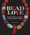 Bead Love: Simply Fabulous Jewelry with Big Beautiful Beads (Lark Jewelry Books)