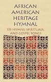 African American Heritage Hymnal: 575 Hymns, Spirituals, and Gospel Songs