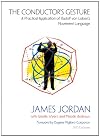The Conductor's Gesture: A Practical Application of Rudolf Von Laban's Movement Language/G8096