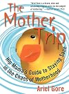 The Mother Trip: Hip Mama's Guide to Staying Sane in the Chaos of Motherhood (Live Girls)