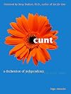 Cunt: A Declaration of Independence Expanded and Updated Second Edition