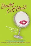Body Outlaws: Rewriting the Rules of Beauty and Body Image (Live Girls)