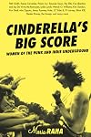 Cinderella's Big Score: Women of the Punk and Indie Underground (Live Girls)