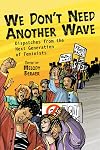 We Don't Need Another Wave: Dispatches from the Next Generation of Feminists
