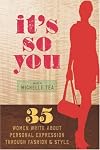 It's So You: 35 Women Write About Personal Expression Through Fashion and Style