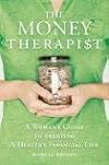 The Money Therapist: A Woman's Guide to Creating A Healthy Financial Life