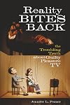 Reality Bites Back: The Troubling Truth About Guilty Pleasure TV
