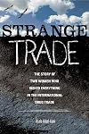 Strange Trade: The Story of Two Women Who Risked Everything in the International Drug Trade