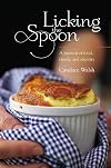 Licking the Spoon: A Memoir of Food, Family, and Identity