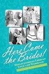 Here Come the Brides!: Reflections on Lesbian Love and Marriage