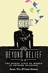 Beyond Belief: The Secret Lives of Women in Extreme Religions
