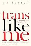 Trans Like Me: Conversations for All of Us