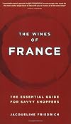 The Wines of France: The Essential Guide for Savvy Shoppers