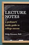 Lecture Notes: A Professor's Inside Guide to College Success