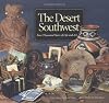 The Desert Southwest: Four Thousand Years of Life and Art